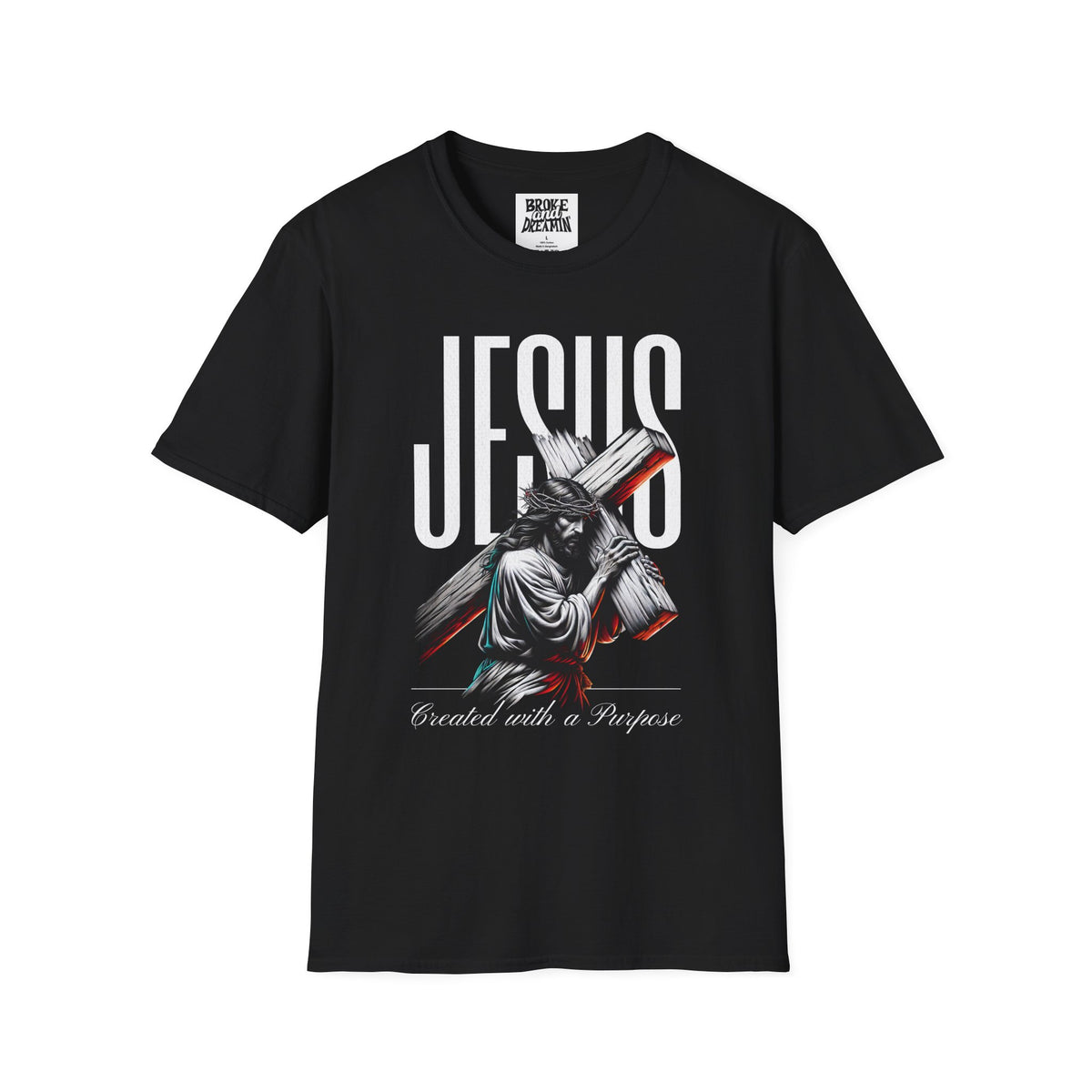 "Created With Purpose” Unisex T-Shirt - Broke & Dreamin' T-Shirts
