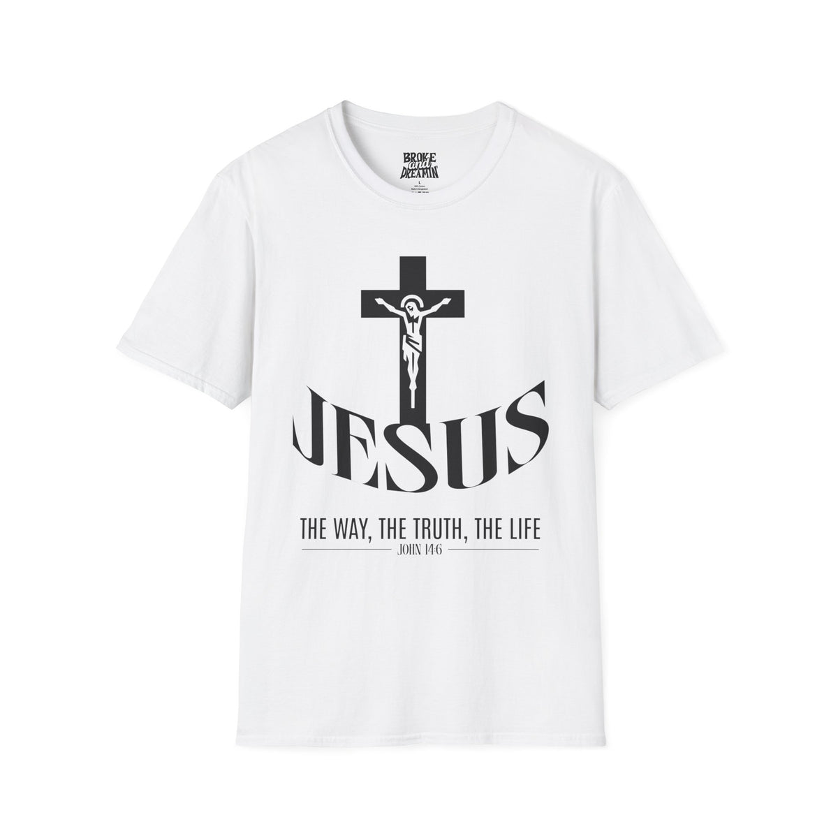 "Jesus The Truth” Unisex T-Shirt - Broke & Dreamin' T-Shirts