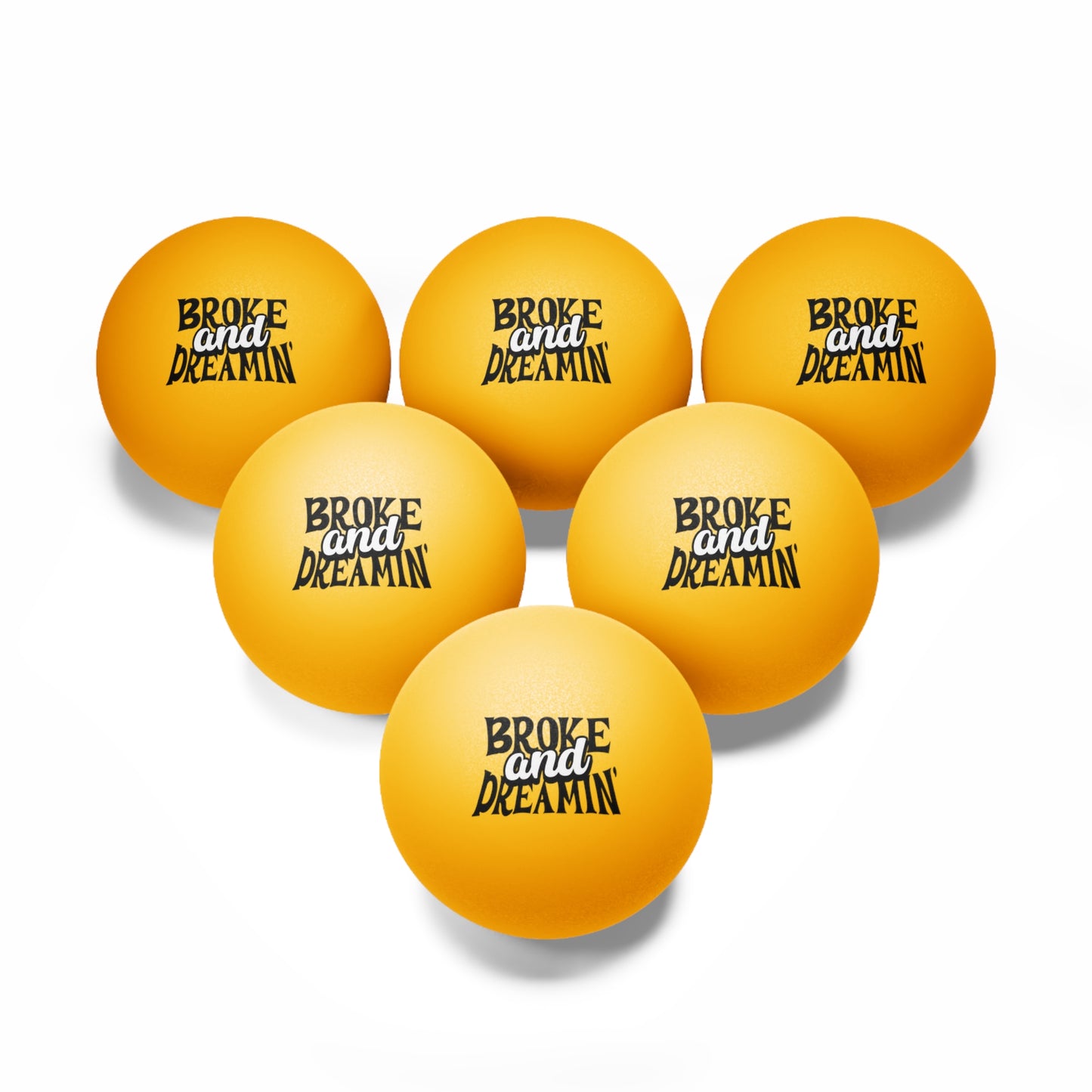 "Broke and Dreamin'" 6-Pack (Ping Pong Balls) - Broke & Dreamin' Accessories