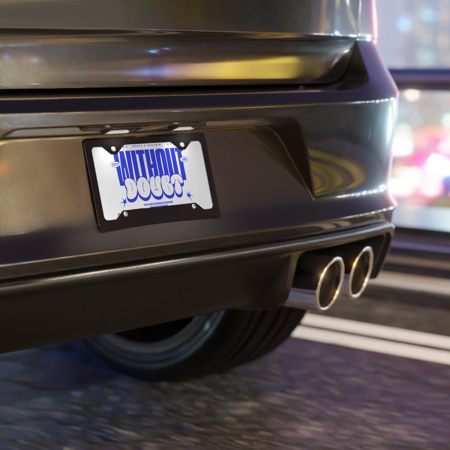 "Without a Doubt” Car Vanity Plate - Broke & Dreamin' Vanity Plates