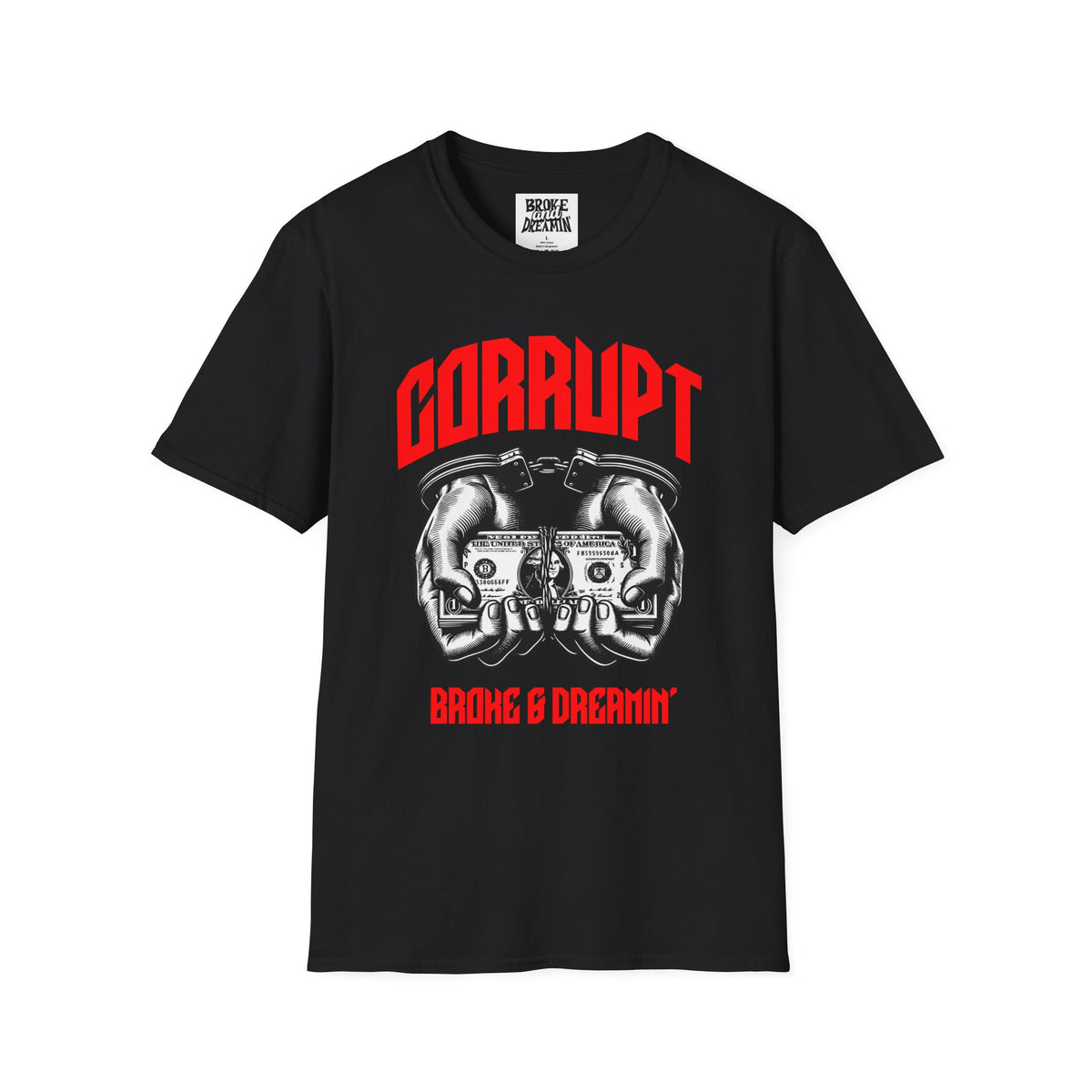“Corrupt” Unisex T-Shirt - Broke & Dreamin' T-Shirts