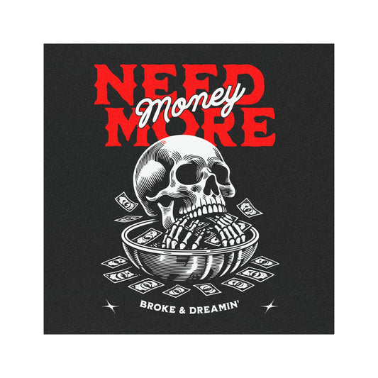 "Need More Money” Car Magnet - Broke & Dreamin' Magnets