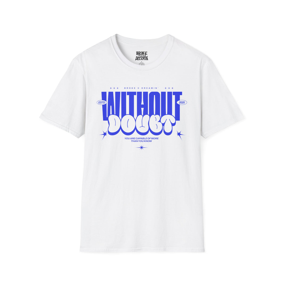 "Without Doubt” Unisex T-Shirt - Broke & Dreamin' T-Shirts