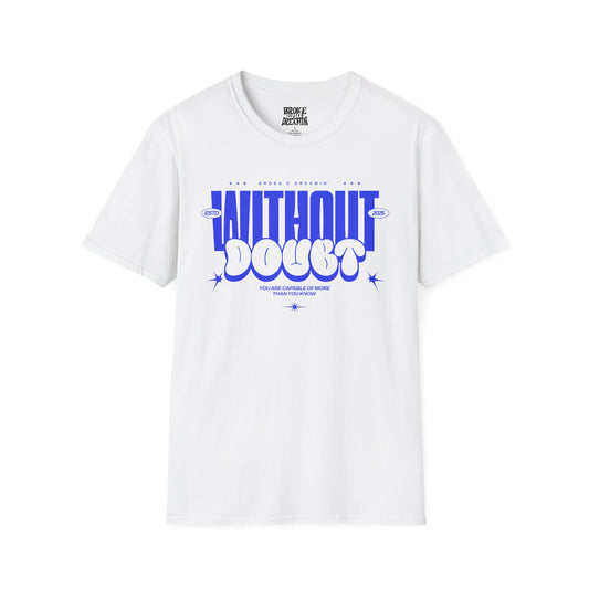 "Without Doubt” Unisex T-Shirt - Broke & Dreamin' T-Shirts