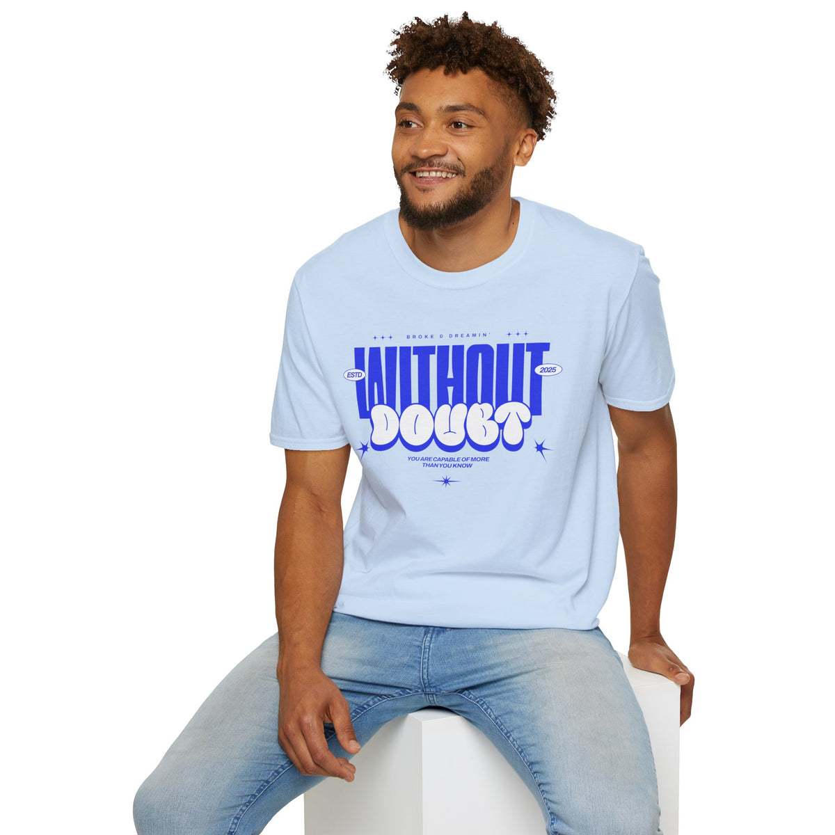 "Without Doubt” Unisex T-Shirt - Broke & Dreamin' T-Shirts