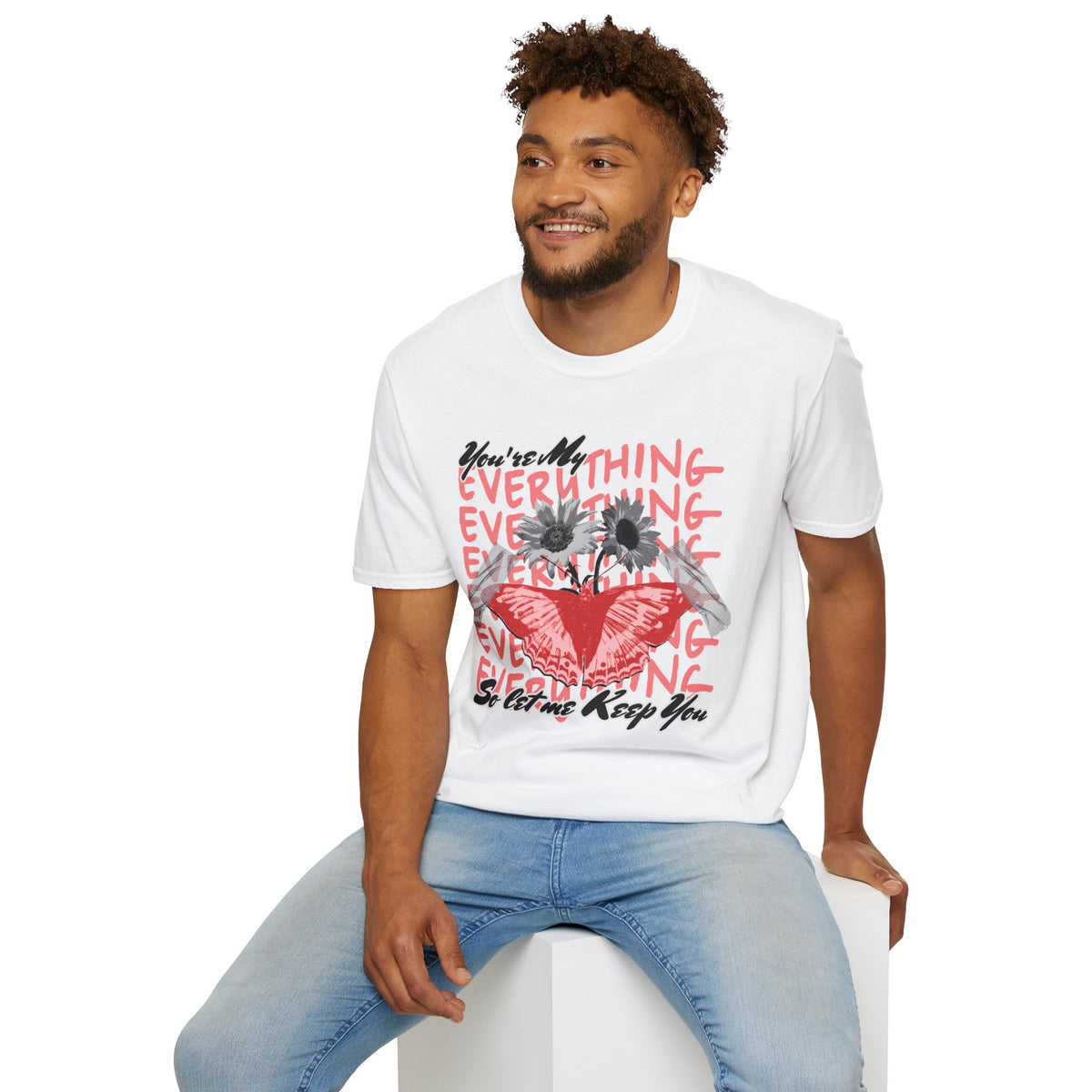 You're My Everything” Unisex T-Shirt - Broke & Dreamin' T-Shirts