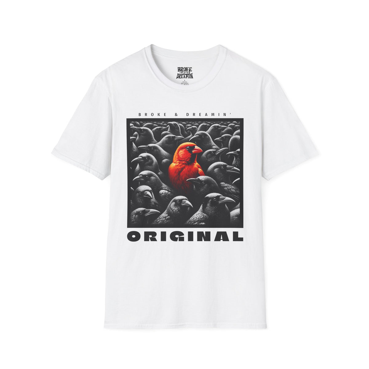 "Original” Unisex T-Shirt - Broke & Dreamin' T-Shirts