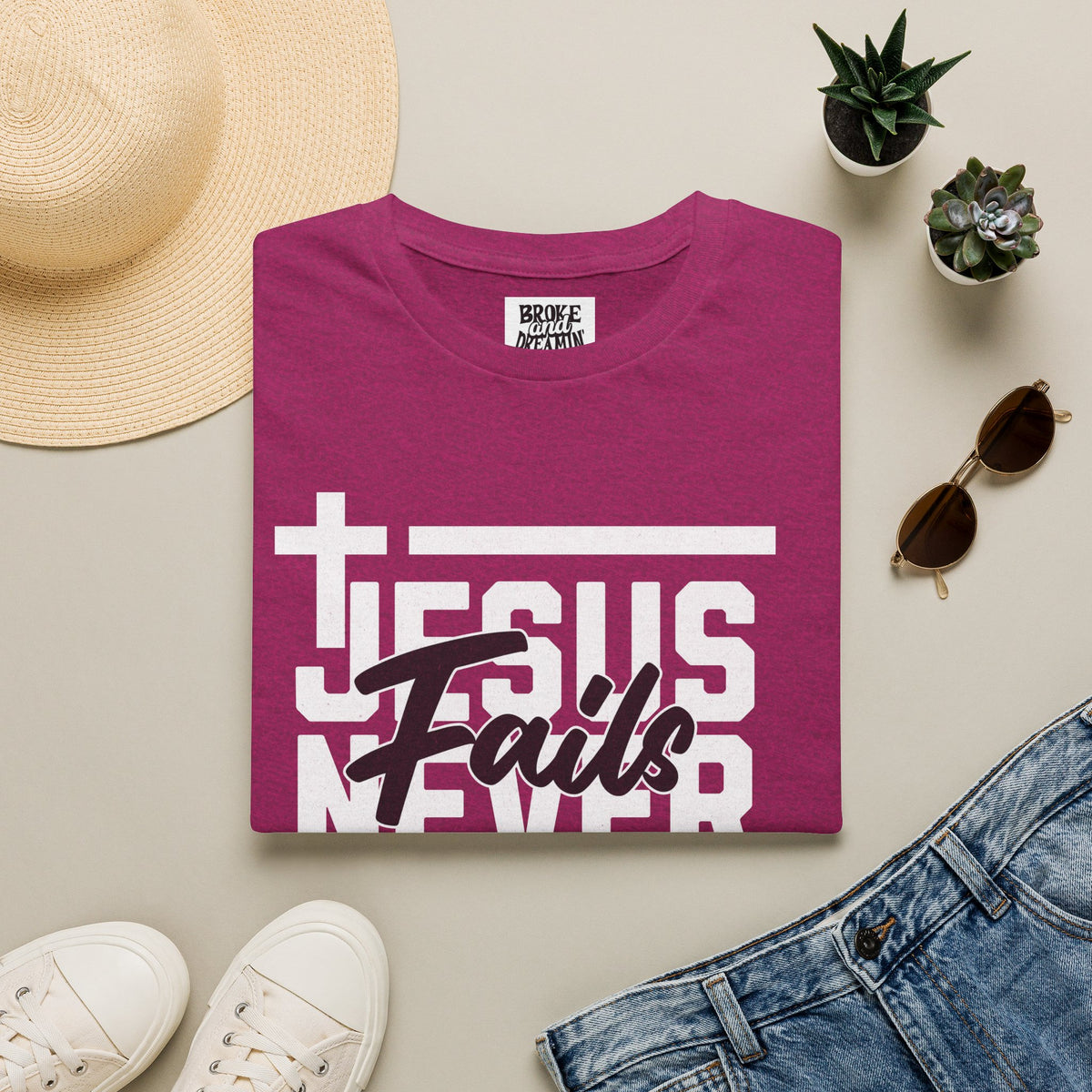 "Jesus Never Fails” Unisex T-Shirt - Broke & Dreamin' T-Shirts
