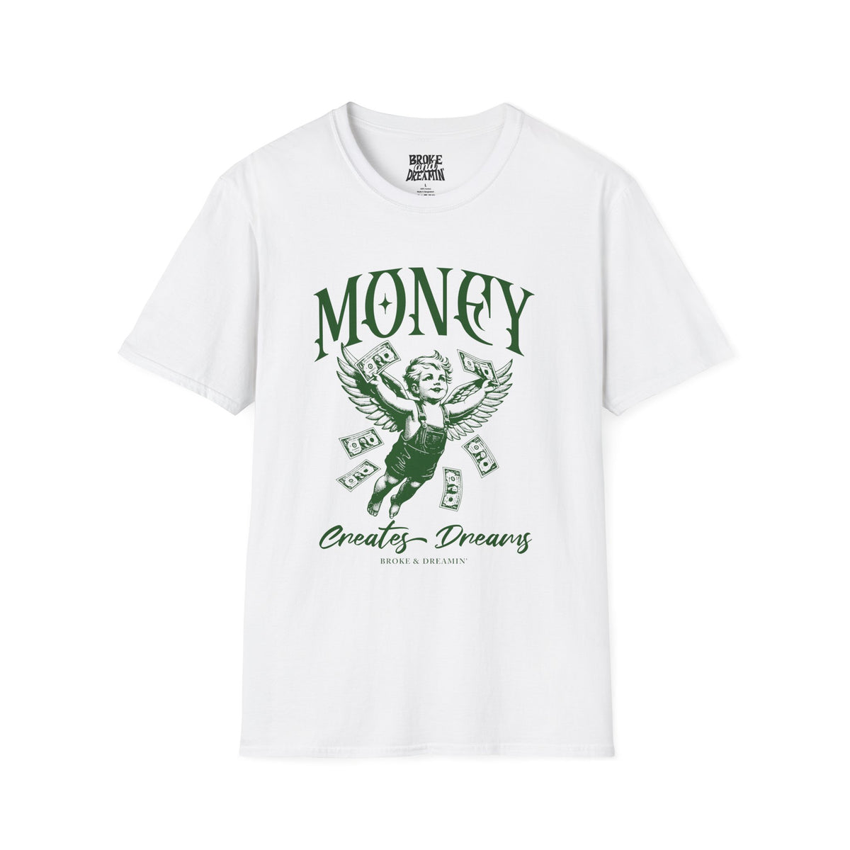 "Money Creates Dreams” Unisex T-Shirt - Broke & Dreamin' T-Shirts