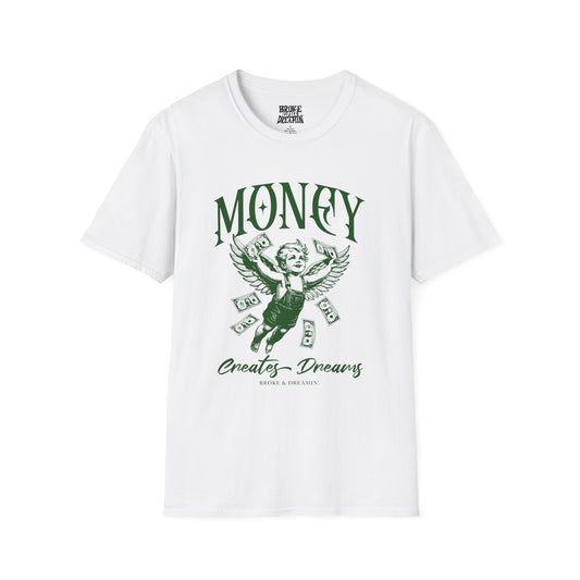 "Money Creates Dreams” Unisex T-Shirt - Broke & Dreamin' T-Shirts