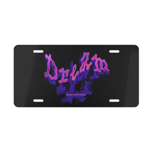 "Dream” Car Vanity Plate - Broke & Dreamin' Vanity Plates