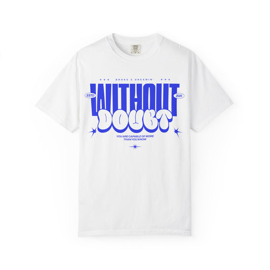 "Without Doubt” Unisex T-Shirt - Broke & Dreamin' T-Shirts