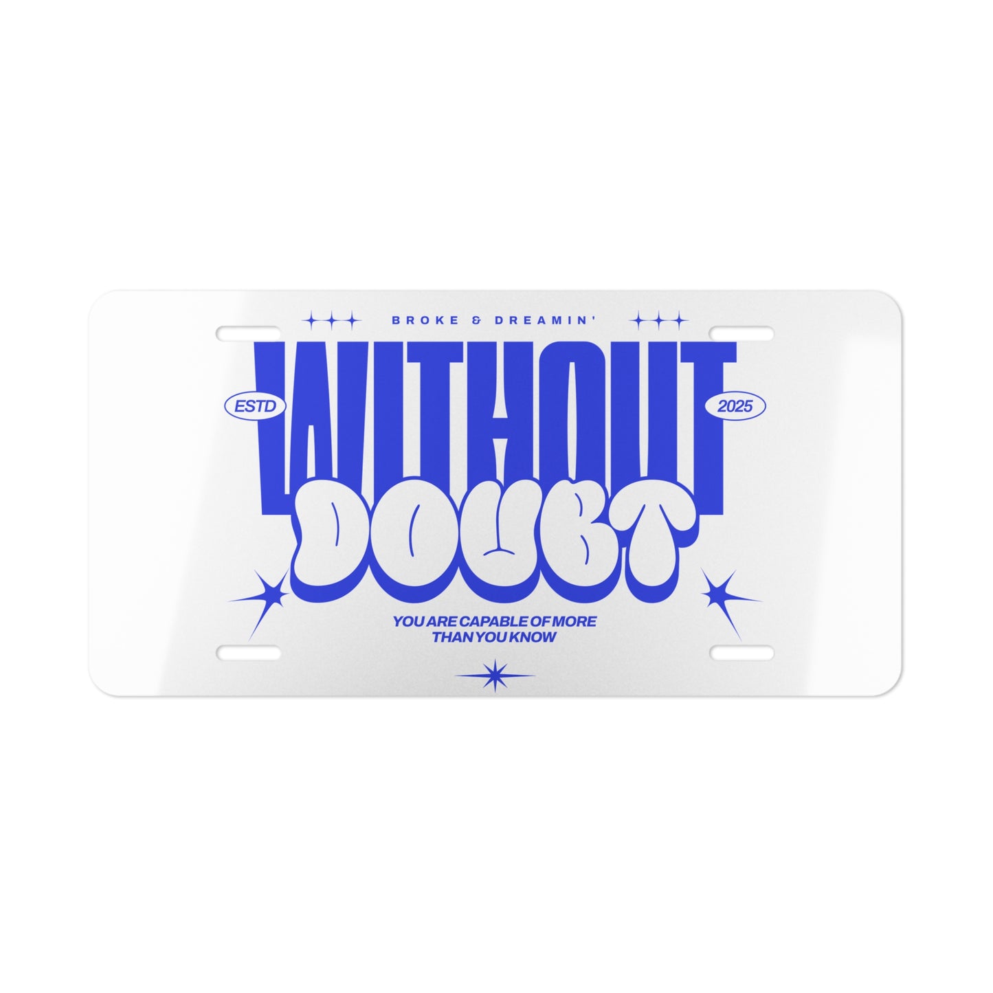 "Without a Doubt” Car Vanity Plate - Broke & Dreamin' Vanity Plates