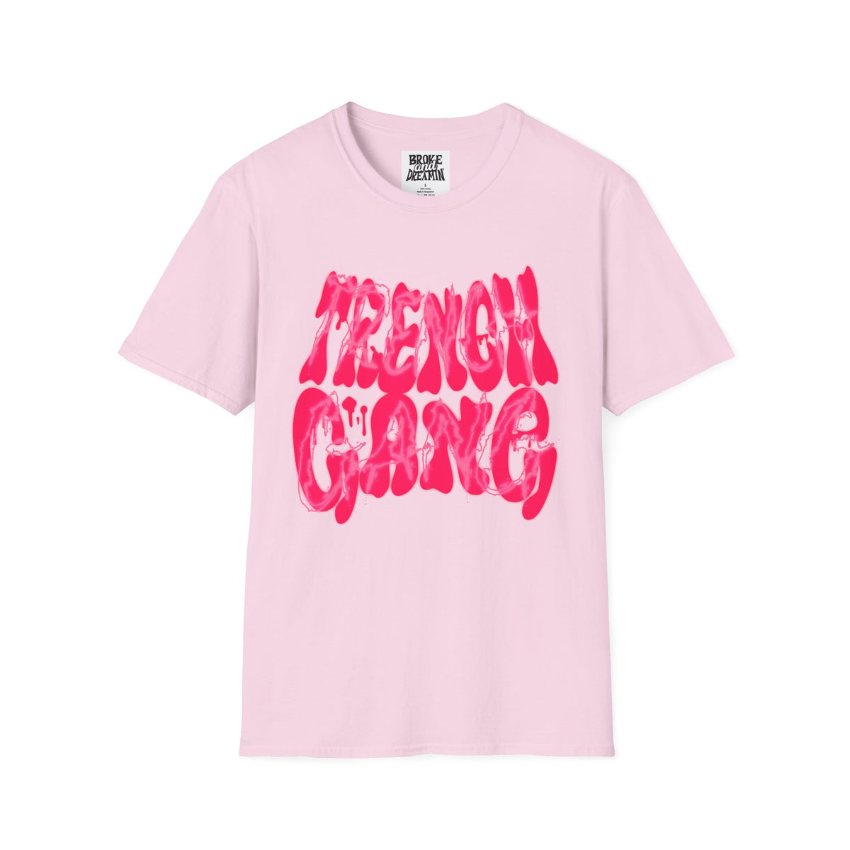 “Trench Gang Pink” Unisex T-Shirt - Broke & Dreamin' T-Shirts