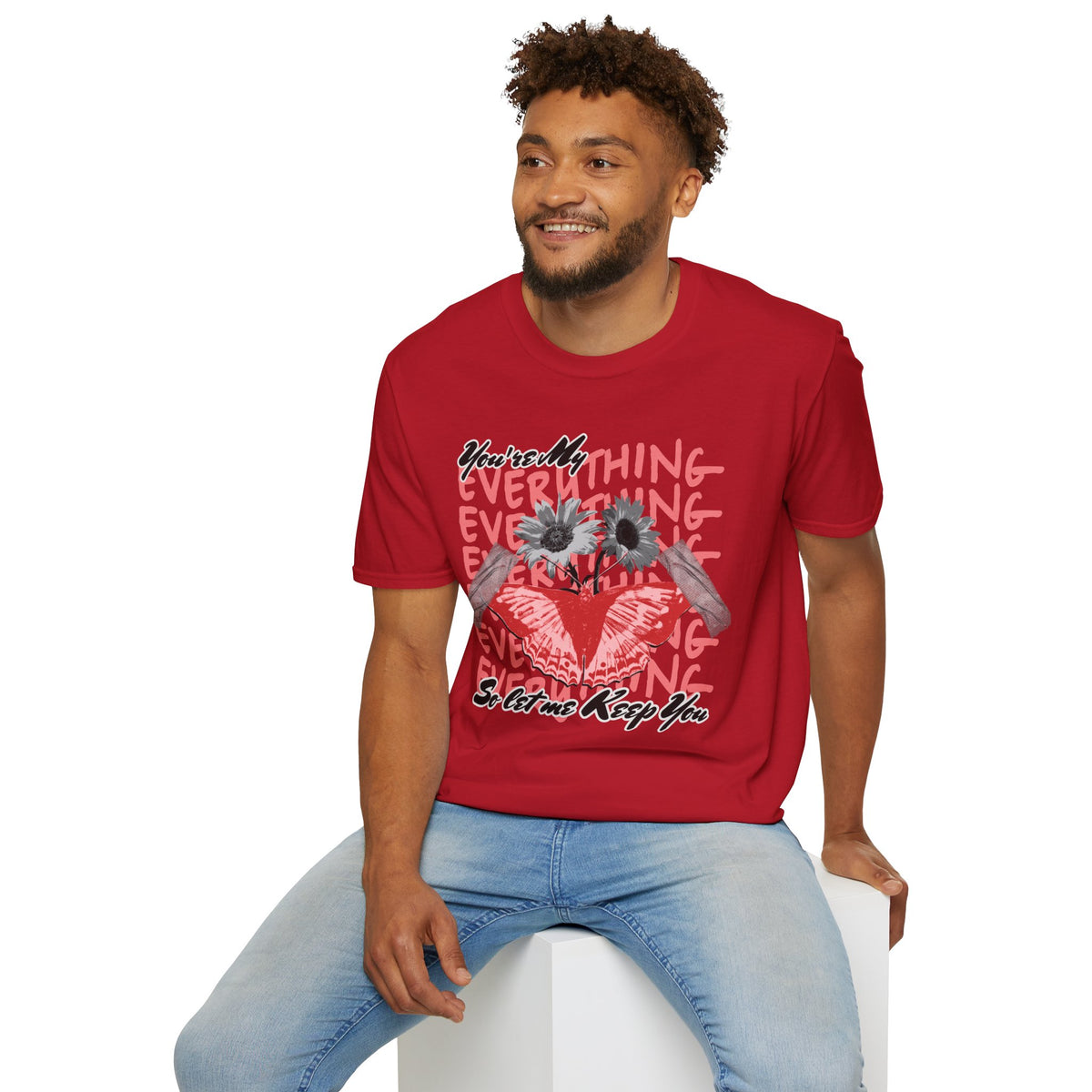 You're My Everything” Unisex T-Shirt - Broke & Dreamin' T-Shirts