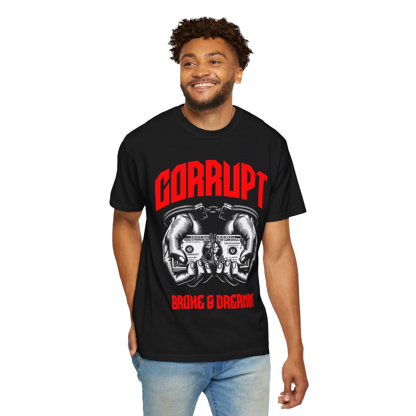 “Corrupt” Unisex T-Shirt - Broke & Dreamin' T-Shirts