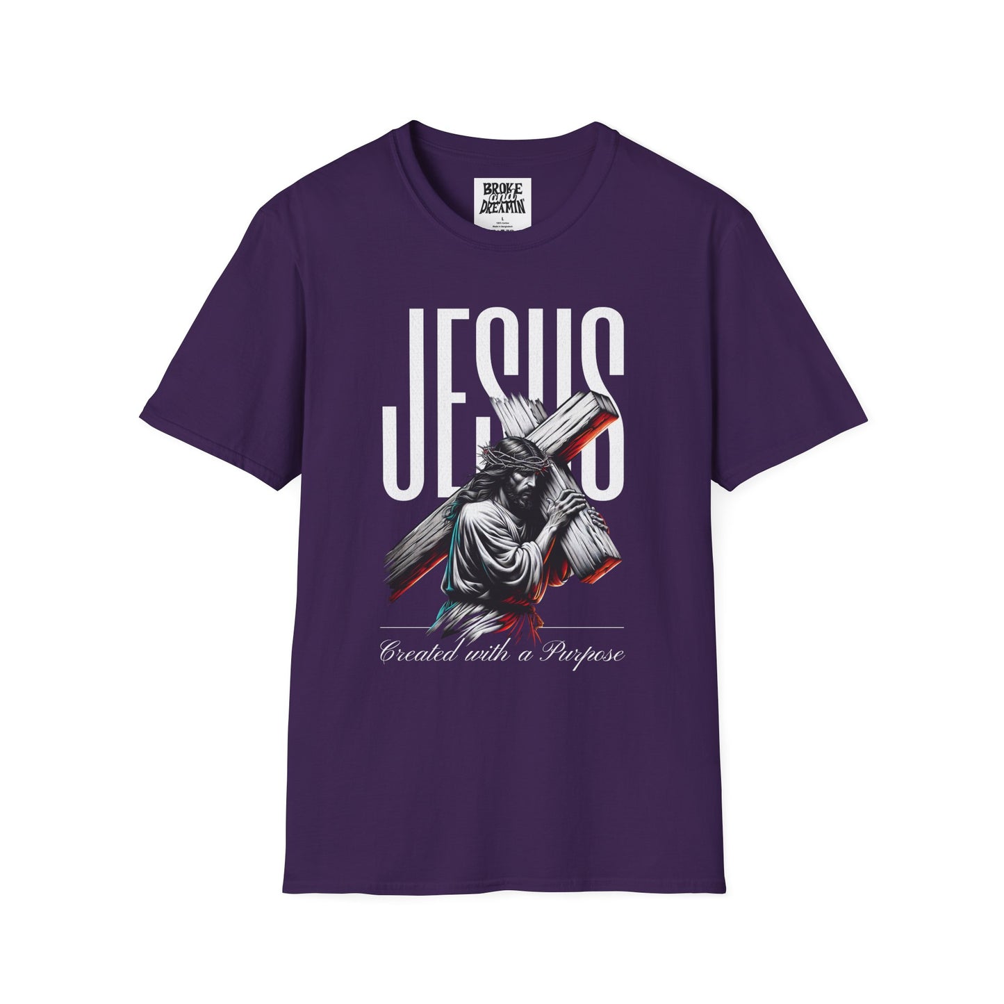 "Created With A Purpose” Unisex T-Shirt - Broke & Dreamin' T-Shirts