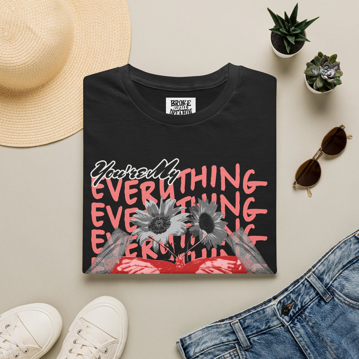 You're My Everything” Unisex T-Shirt - Broke & Dreamin' T-Shirts