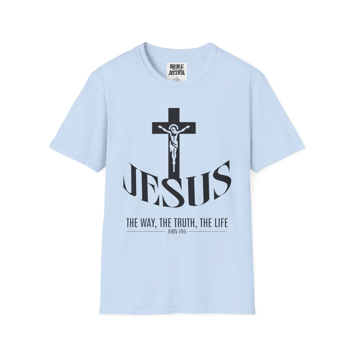 "Jesus The Truth” Unisex T-Shirt - Broke & Dreamin' T-Shirts