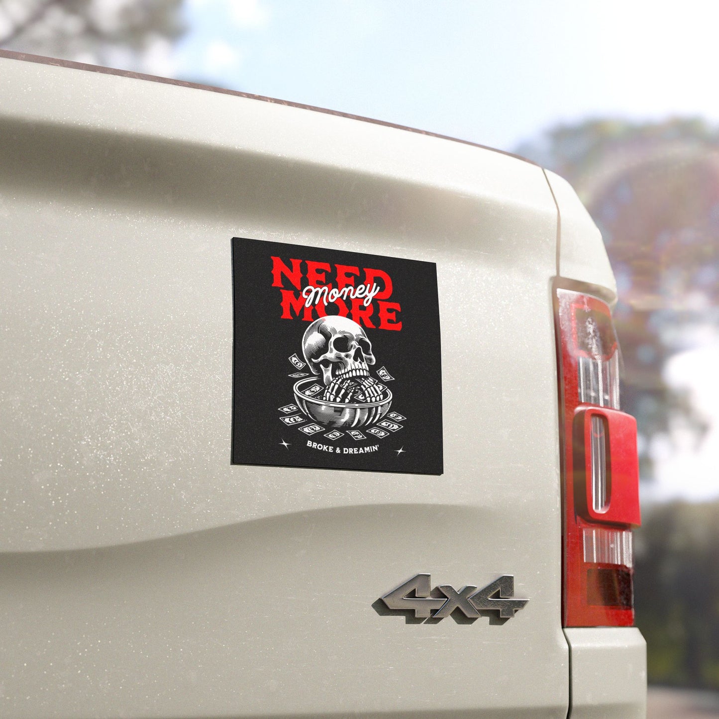 "Need More Money” Car Magnet - Broke & Dreamin' Magnets
