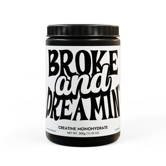 Creatine Monohydrate Supplement (300g, 10.58oz) - Broke & Dreamin' Supplements