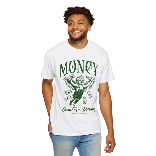 “Money Creates Dreams” Unisex T-Shirt - Broke & Dreamin' T-Shirts