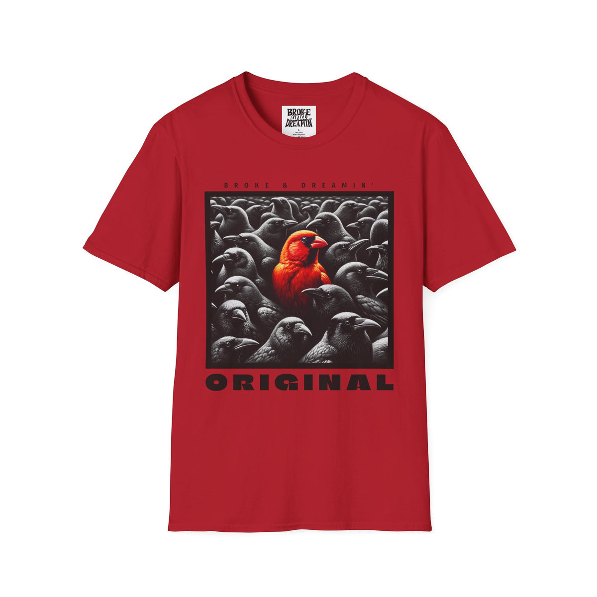 "Original” Unisex T-Shirt - Broke & Dreamin' T-Shirts
