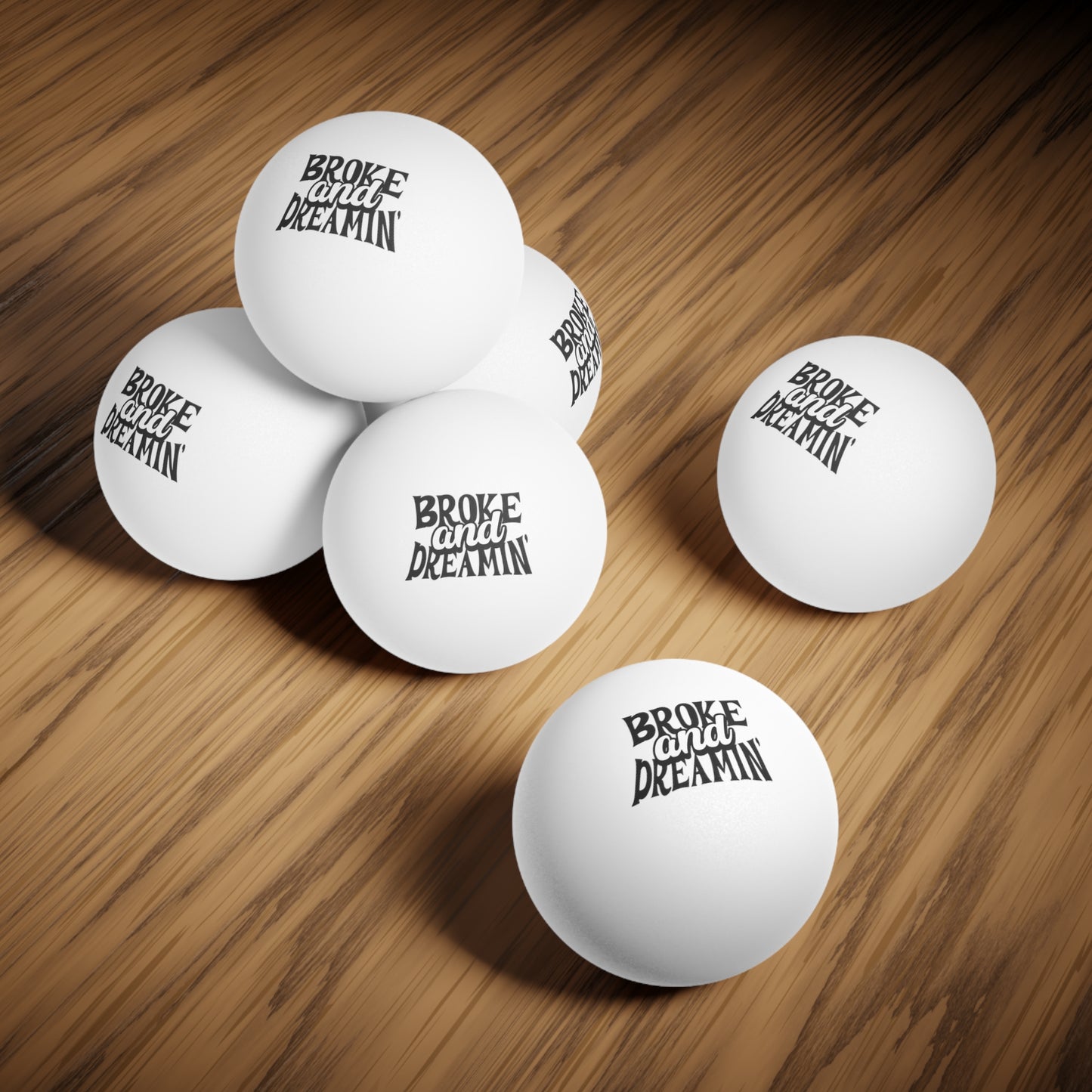 "Broke and Dreamin'" 6-Pack (Ping Pong Balls) - Broke & Dreamin' Accessories