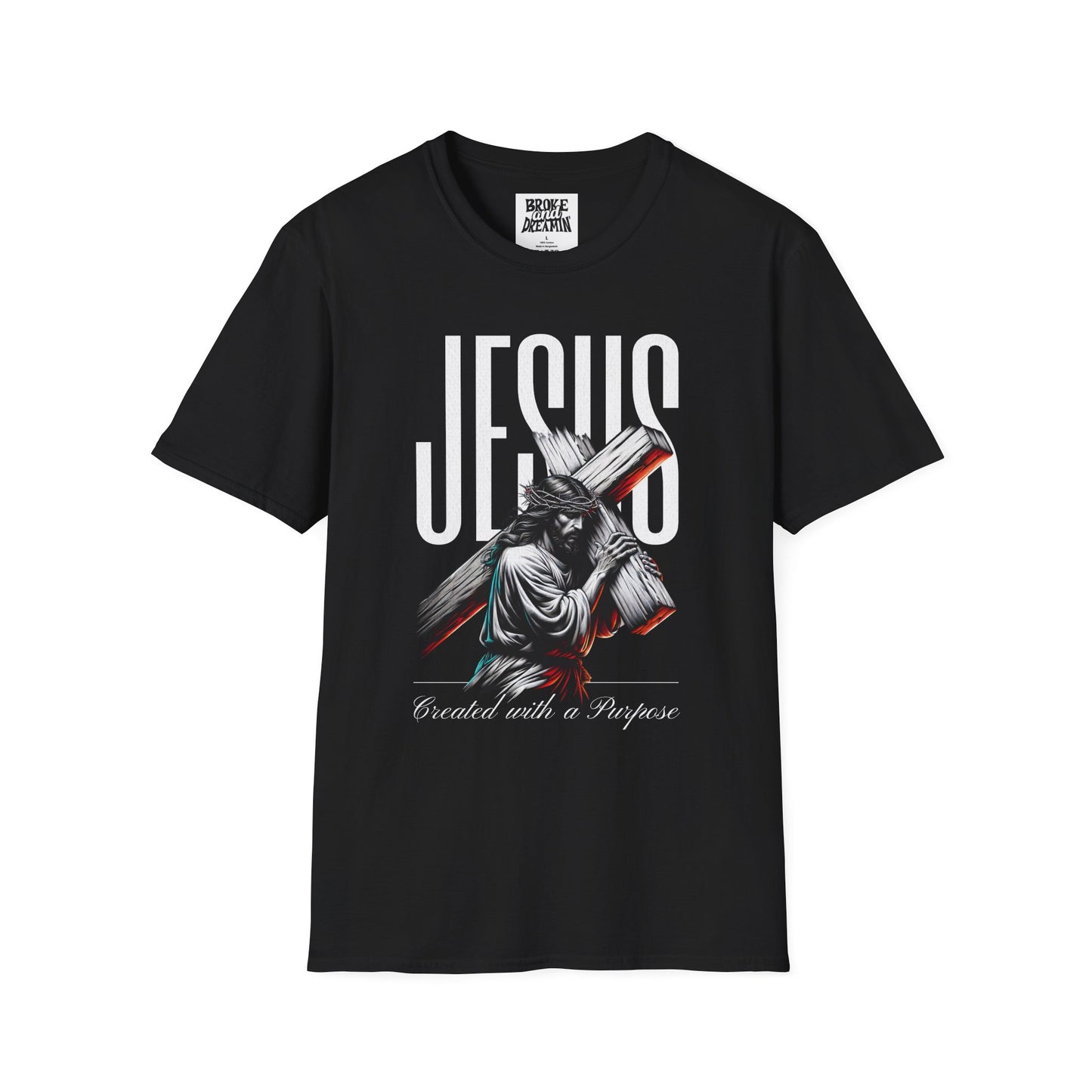 "Created With A Purpose” Unisex T-Shirt - Broke & Dreamin' T-Shirts