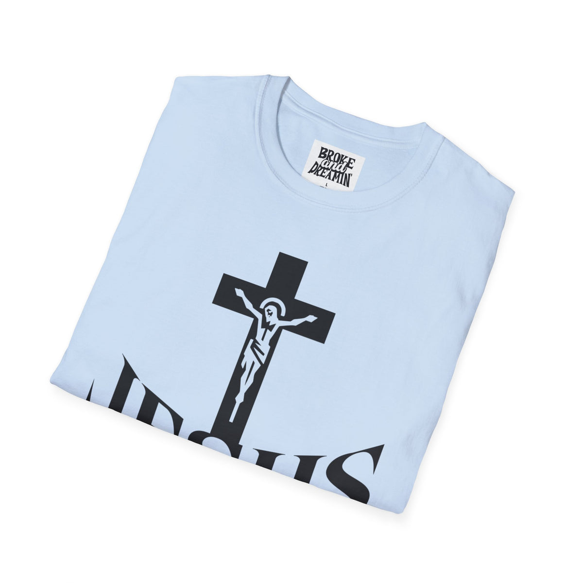"Jesus The Truth” Unisex T-Shirt - Broke & Dreamin' T-Shirts