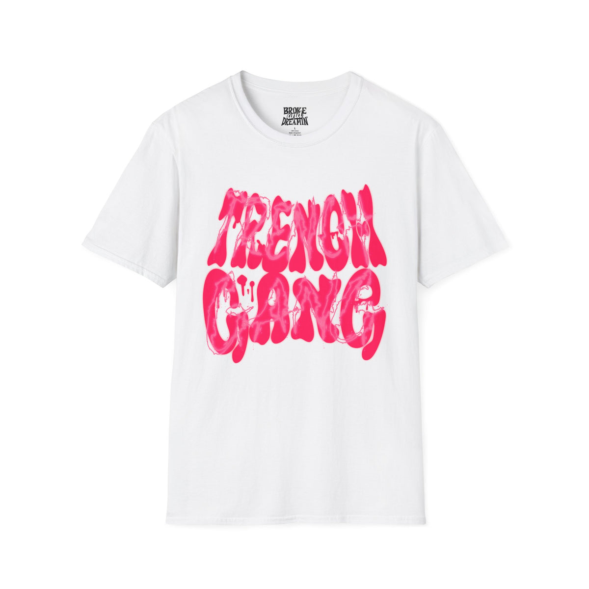 “Trench Gang Pink” Unisex T-Shirt - Broke & Dreamin' T-Shirts
