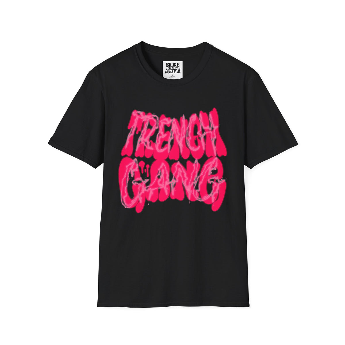 “Trench Gang Pink” Unisex T-Shirt - Broke & Dreamin' T-Shirts