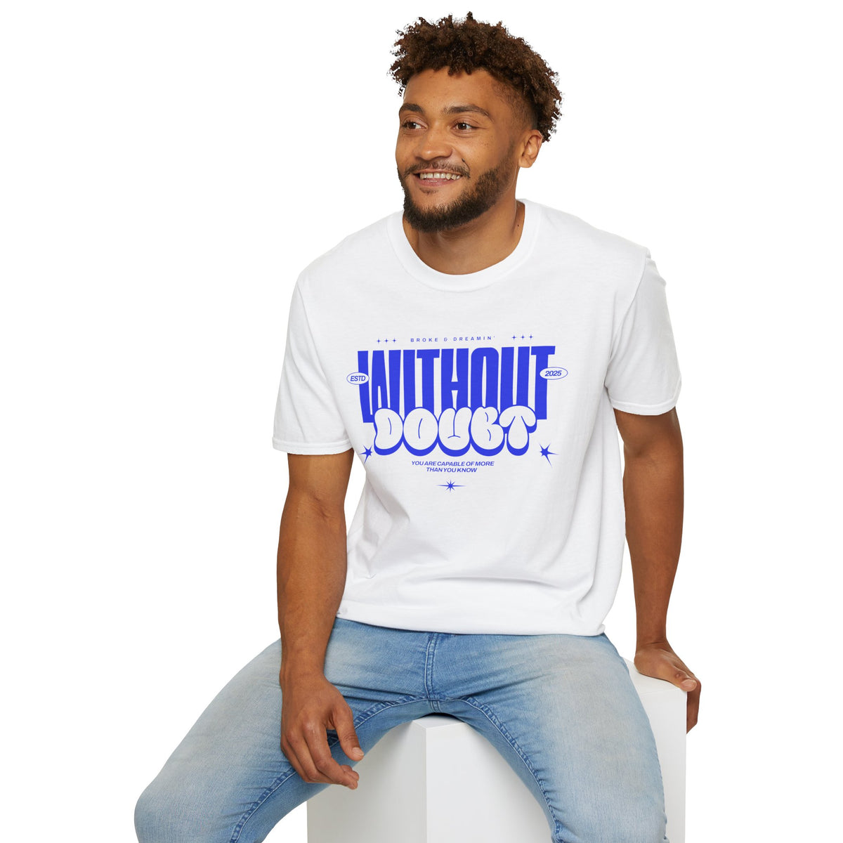 "Without Doubt” Unisex T-Shirt - Broke & Dreamin' T-Shirts