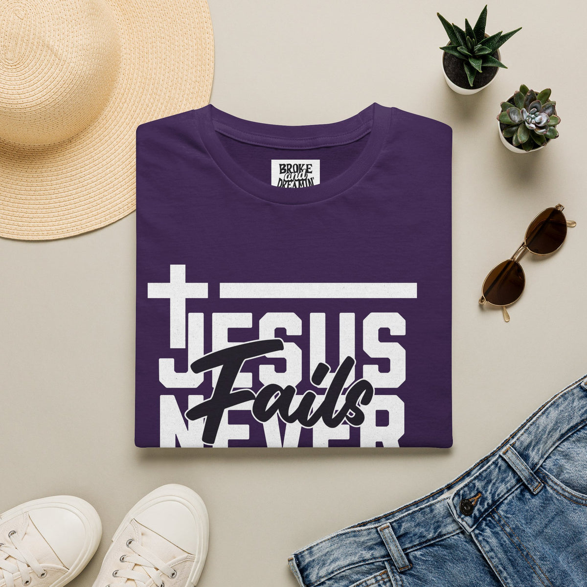 "Jesus Never Fails” Unisex T-Shirt - Broke & Dreamin' T-Shirts