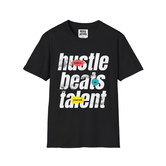 "Hustle Beats Talent” Unisex T-Shirt - Broke & Dreamin' T-Shirts